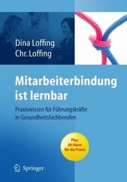 Tapa de Mitarbeiterbindung Ist Lernbar Praxiswissen Fr Fhrungskrfte In Gesundheitsfachberufen Plus 60 Ideen Fr Die Praxis
