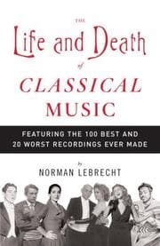 Tapa de The Life and Death of Classical Music