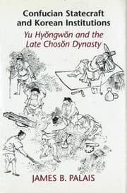 Tapa de Confucian Statecraft And Korean Institutions Yu Hyongwon And The Late Choson Dynasty