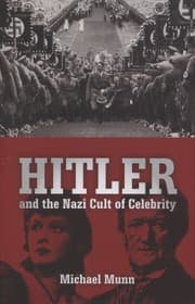 Tapa de Hitler And The Nazi Cult Of Celebrity
