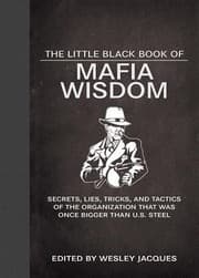 Tapa de The Little Black Book Of Mafia Wisdom Secrets Lies Tricks And Tactics Of The Organization That Was Once Bigger Than Us Steel
