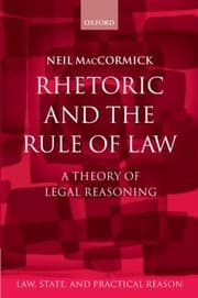 Tapa de Rhetoric And The Rule Of Law A Theory Of Legal Reasoning