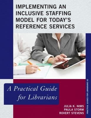 Tapa de Implementing An Inclusive Staffing Model For Todays Reference Services A Practical Guide For Librarians