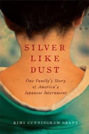Tapa de Silver Like Dust One Familys Story Of Americas Japanese Internment