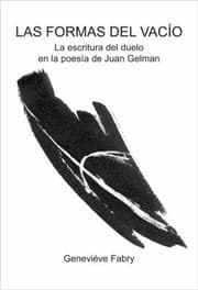 Tapa de Las Formas Del Vaco La Escritura Del Duelo En La Poesa De Juan Gelman