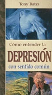 Tapa de Cmo Entender La Depresin Con Sentido Comn
