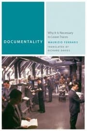 Tapa de Documentality Why It Is Necessary To Leave Traces