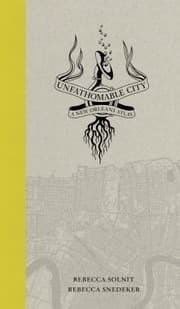 Tapa de Unfathomable City A New Orleans Atlas