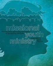 Tapa de Missional Youth Ministry Moving From Gathering Teenagers To Scattering Disciples