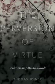 Tapa de The Perversion Of Virtue Understanding Murdersuicide