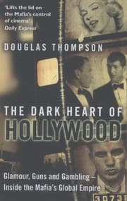 Tapa de The Dark Heart Of Hollywood Glamour Guns And Gambling Inside The Mafias Global Empire