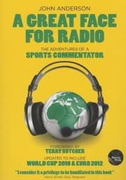 Tapa de A Great Face For Radio The Adventures Of A Global Sports Commentator