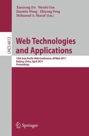 Tapa de Web Technologies And Applications 13th Asiapacific Web Conference Apweb 2011 Beijing China April 1820 2011 Proceedings