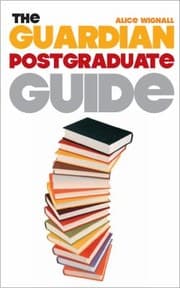 Tapa de The Guardian Postgraduate Guide What To Study Where To Go And How To Finance It