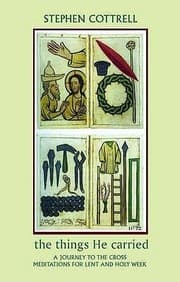 Tapa de The Things He Carried A Journey To The Cross Meditations For Lent And Holy Week