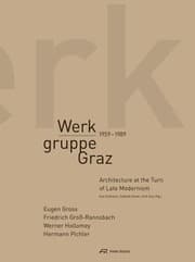Tapa de Werkgruppe Graz 19591989 Architecture At The Turn Of Late Modernism Eugen Gross Friedrich Grorannsbach Werner Hollomey Hermann Pichler