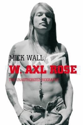 Tapa de W Axl Rose The Unauthorized Biography