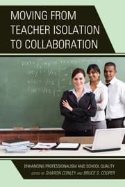 Tapa de Moving From Teacher Isolation To Collaboration Enhancing Professionalism And School Quality