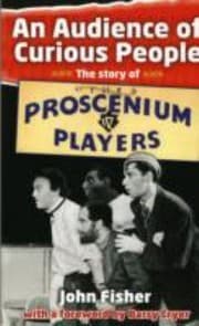 Tapa de An Audience Of Curious People The Story Of The Proscenium Players