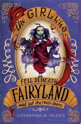 Tapa de The Girl Who Fell Beneath Fairyland and Led the Revels There (Fairyland #2)