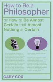 Tapa de How To Be A Philosopher Or How To Be Almost Certain That Almost Nothing Is Certain