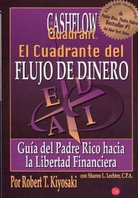 Tapa de El Cuadrante Del Flujo De Dinero Gua Del Padre Rico Hacia La Libertad Financiera