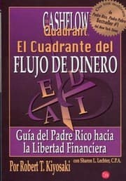 Tapa de El Cuadrante Del Flujo De Dinero Gua Del Padre Rico Hacia La Libertad Financiera