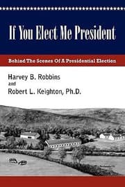 Tapa de If You Elect Me President Behind The Scenes Of A Presidential Election