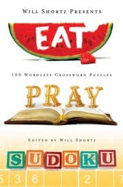 Tapa de Will Shortz Presents Eat Pray Sudoku 100 Easy To Hard Puzzles