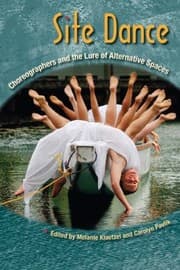 Tapa de Site Dance Choreographers And The Lure Of Alternative Spaces