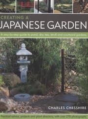 Tapa de Creating A Japanese Garden A Stepbystep Guide To Pond Dry Tea Stroll And Courtyard Gardens Practical Advice Projects And Plant Directory With Over 250 Photographs