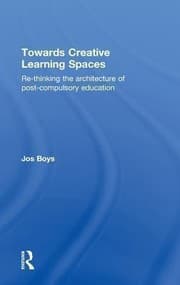 Tapa de Towards Creative Learning Spaces Rethinking The Architecture Of Postcompulsory Education