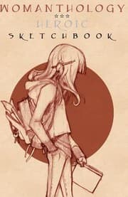 Tapa de Womanthology Heroic Sketchbook Artwork Inspired By And For The Anthology