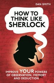 Tapa de How To Think Like Sherlock Improve Your Powers Of Observation Memory And Deduction