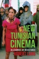 Tapa de New Tunisian Cinema Allegories Of Resistance