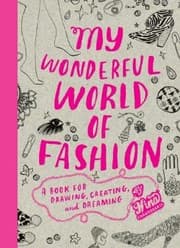 Tapa de My Wonderful World Of Fashion A Book For Drawing Creating And Dreaming