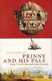 Tapa de Prinny And His Pals George Iv And His Remarkable Gift Of Friendship