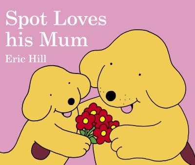 Tapa de Spot Loves His Mum
