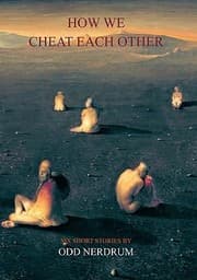 Tapa de How We Cheat Each Other Six Short Stories