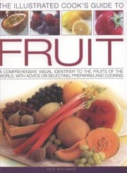 Tapa de Cooks Illustrated Guide To Fruit A Comprehensive Visual Identifier To The Fruits Of The World With Advice On Selecting Preparing And Cooking