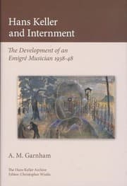 Tapa de Hans Keller And Internment The Development Of An Emigre Musician