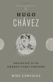Tapa de Hugo Chvez Socialist For The Twentyfirst Century