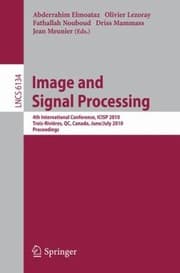 Tapa de Image And Signal Processing 4th International Conference Icisp 2010 Troisrivieres Qc Canada June 30july 2 2010 Proceedings