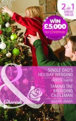 Tapa de Single Dad's Holiday Wedding / Taming the Brooding Cattleman