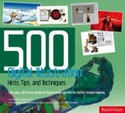 Tapa de 500 Digital Illustration Hints Tips And Techniques The Easy Allinone Guide To Those Inside Secrets For Better Imagemaking