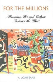 Tapa de For The Millions American Art And Culture Between The Wars