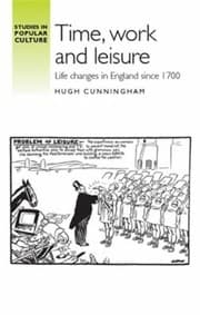 Tapa de Time Work And Leisure Life Changes In England Since 1700