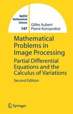 Tapa de Mathematical Problems In Image Processing Partial Differential Equations And The Calculus Of Variations