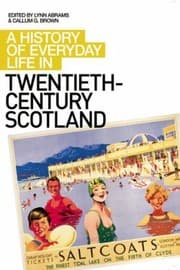 Tapa de A History Of Everyday Life In Twentiethcentury Scotland