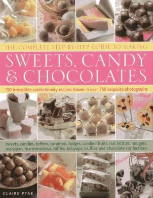Tapa de The Complete Step-by-step Guide To Making Sweets, Candy, and Chocolates